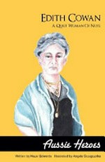 Edith Cowan : a quiet woman of note / written by Hazel Edwards ; illustrated by Angela Grzegrzolka.