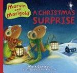 Marvin and Marigold : a Christmas surprise / Mark Carthew ; illustrated by Simon Prescott.