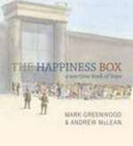 The happiness box : a wartime book of hope / Mark Greenwood & Andrew McLean.