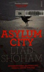 Asylum city / Liad Shoham ; translated by Sara Kitai.