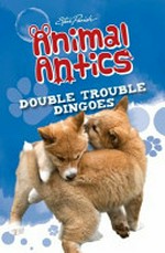 Double trouble dingoes / written by Sara Leman ; photography by Steve Parish.