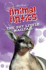 The shy little Nailtail / written by Sara Leman ; photography by Steve Parish.