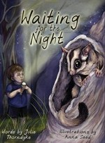 Waiting for the night / words by Julie Thorndyke ; illustrations by Anna Seed.
