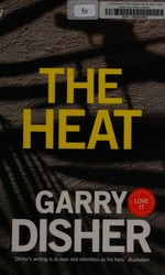 The heat / Garry Disher.