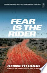 Fear is the rider / Kenneth Cook ; foreword by Douglas Kennedy.