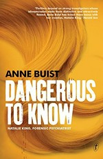 Dangerous to know / Anne Buist.