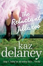 The reluctant jillaroo / Kaz Delaney.