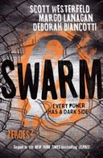 Swarm / Scott Westerfeld, Margo Lanagan, Deborah Biancotti.