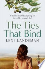 The ties that bind / Lexi Landsma.