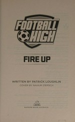 Fire up / written by Patrick Loughlin ; cover by Nahum Ziersch.