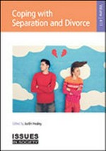 Coping with separation and divorce / edited by Justin Healey.
