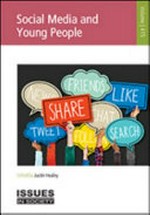 Social media and young people / edited by Justin Healey.