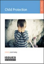 Child protection / edited by Justin Healey.