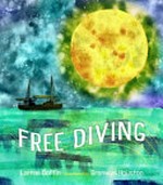 Free diving / Lorrae Coffin ; illustrated by Bronwyn Houston.