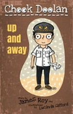 Up and away / story by James Roy and illustrations by Lucinda Gifford.