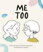 Me too / Erika Geraerts & Charl Laubscher ; illustrated by Gatsby.