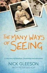 The many ways of seeing / Nick Gleeson with Peter Bishop.