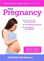 My pregnancy / [Dr Joanna Girling, Pippa Nightingale, Kate Street, Dr Rana Conway].
