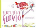 Flatulent Flavio / Cassidy Jackson-Carroll ; illustrated by Graeme Compton.