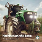 Machines on the farm / Melissa Reve.