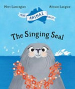 The singing seal / Merv Lamington ; illustrated by Allison Langton.