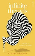 Infinite threads : 2019 UTS writers' anthology / foreword by Alison Whittaker.