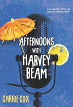 Afternoons with Harvey Beam / Carrie Cox.