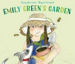 Emily Green's garden / Penny Harrison ; Megan Forward.
