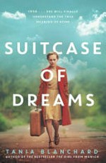 Suitcase of dreams / Tania Blanchard.