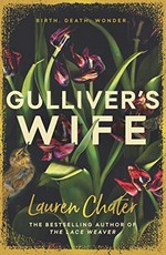 Gulliver's wife / Lauren Chater.