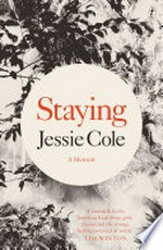 Staying : a memoir / Jessie Cole.