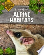 A focus on alpine habitats / Jane Hinchey.