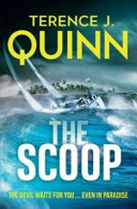 The scoop / Terence J. Quinn.