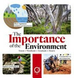 The importance of the environment / [text: Ellen Rykers and Australian Geographic contributors]