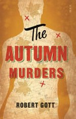 The autumn murders / Robert Gott.