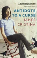 Antidote to a curse / James Cristina.