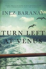 Turn left at Venus / Inez Baranay.