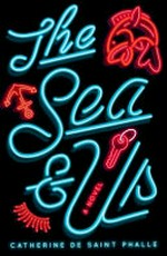 The sea & us / Catherine de Saint Phalle.