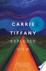 Exploded view / Carrie Tiffany.