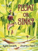 Float or sink? / Kylie Covark, Andrew Plant.