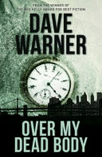 Over my dead body / Dave Warner.