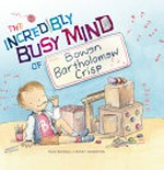 The incredibly busy mind of Bowen Bartholomew Crisp / Paul Russell & Nicky Johnston.