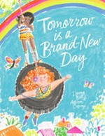 Tomorrow is a brand-new day / Davina Bell & Allison Colpoys.