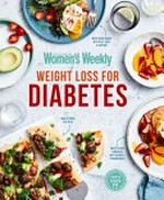 Weight loss for diabetes / [editorial & food director, Sophia Young].
