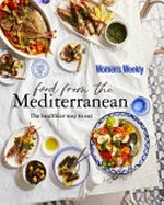 Food from the Mediterranean / editorial & food director, Sophia Young ; photographer, Alicia Taylor.