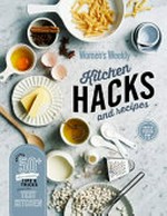 Kitchen hacks & recipes / editorial & food director, Sophia Young.