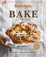Bake at home / editorial & food director, Sophia Young.