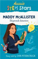 Maddy McAllister : shipwreck detective / story told by Deb Fitzpatrick ; illustrations, Mirjana Segan.