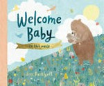 Welcome baby to this world / Jess Racklyeft.