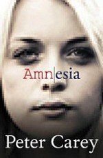 Amnesia / Peter Carey.